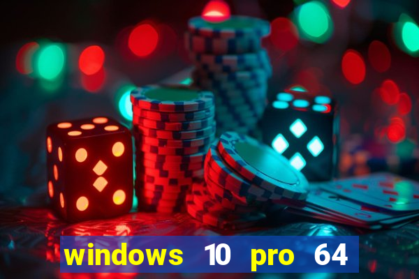 windows 10 pro 64 bits iso